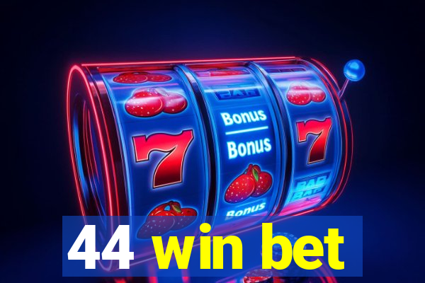 44 win bet